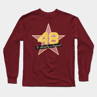 48th Birthday Gifts - 48 Years old & Already a Legend Long Sleeve T-Shirt